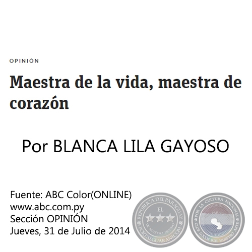 MAESTRA DE LA VIDA, MAESTRA DE CORAZÓN - Por BLANCA LILA GAYOSO - Jueves, 31 de Julio de 2014